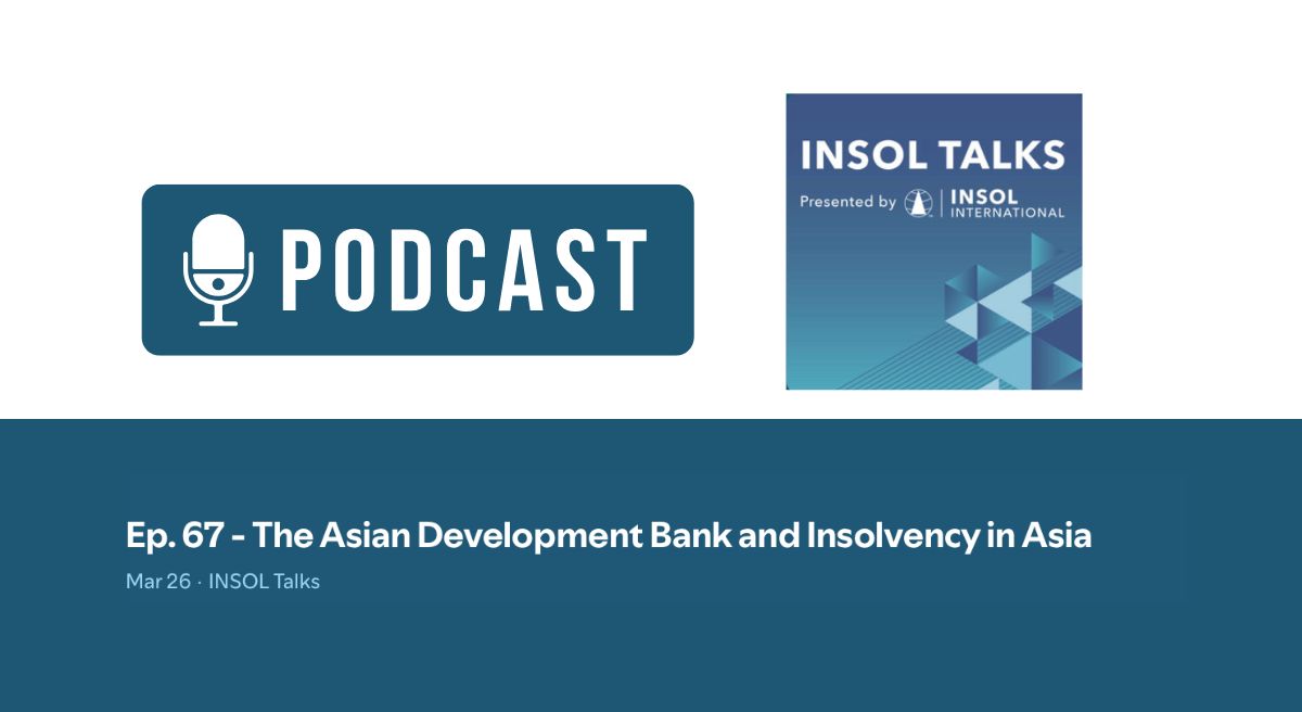 ADB Principal Counsel Nicholas Moller Speaks About His Career in Insolvency, on the INSOL Talks Podcast