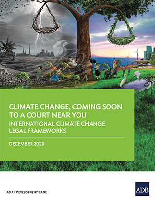 Climate Change, Coming Soon to a Court Near You: International Climate Change Legal Frameworks