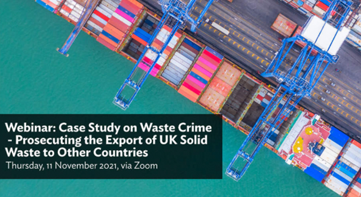 Case Study on Waste Crime - Prosecuting the Export of UK Solid Waste to Other Countries