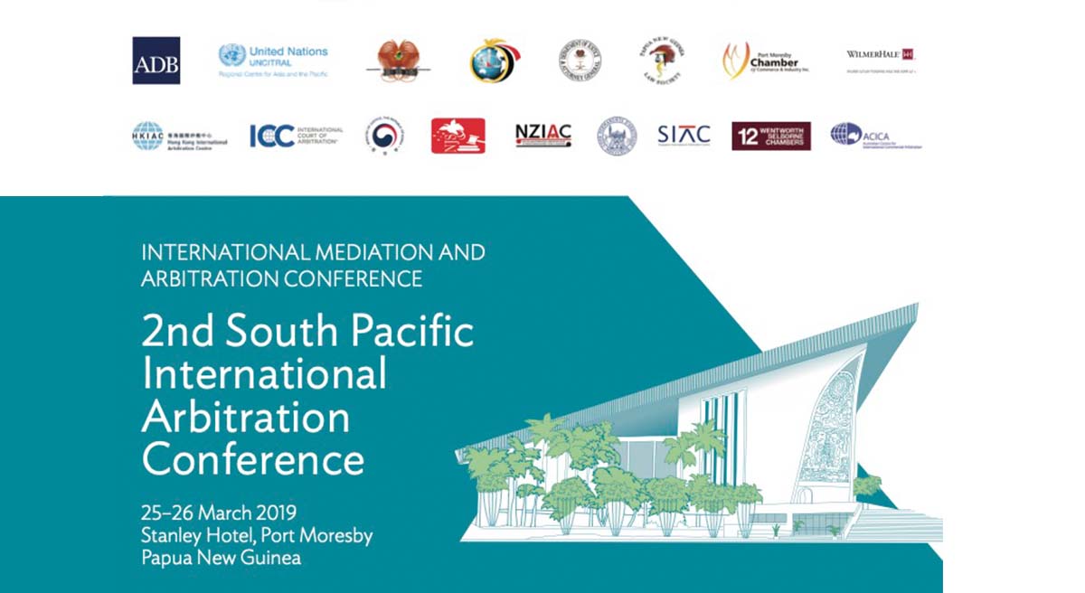Second South Pacific International Arbitration Conference: Enhancing the Rule of Law & Increasing Business Confidence in a Globalized Economy