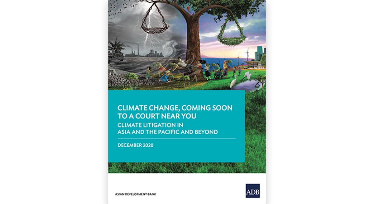 Climate Change, Coming Soon to a Court Near You: Climate Litigation in Asia and the Pacific and Beyond