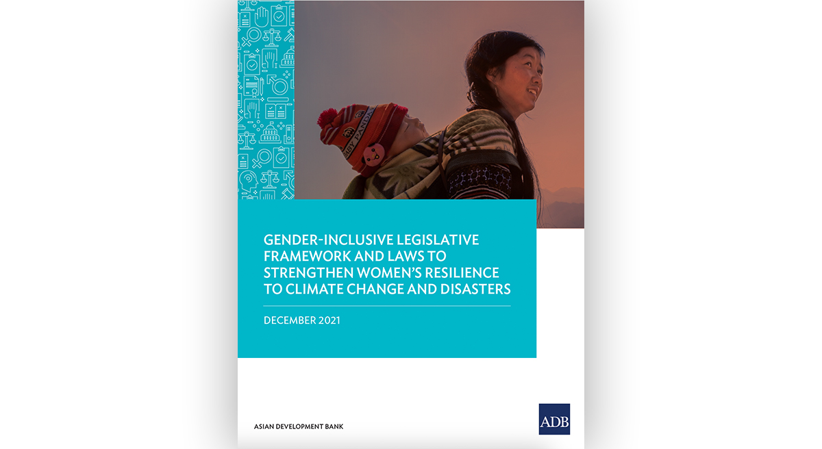 Gender-Inclusive Legislative Framework and Laws to Strengthen Women’s Resilience to Climate Change and Disasters