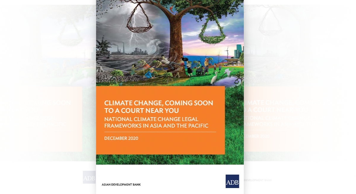 Climate Change, Coming Soon to a Court Near You: National Climate Change Legal Frameworks in Asia and the Pacific