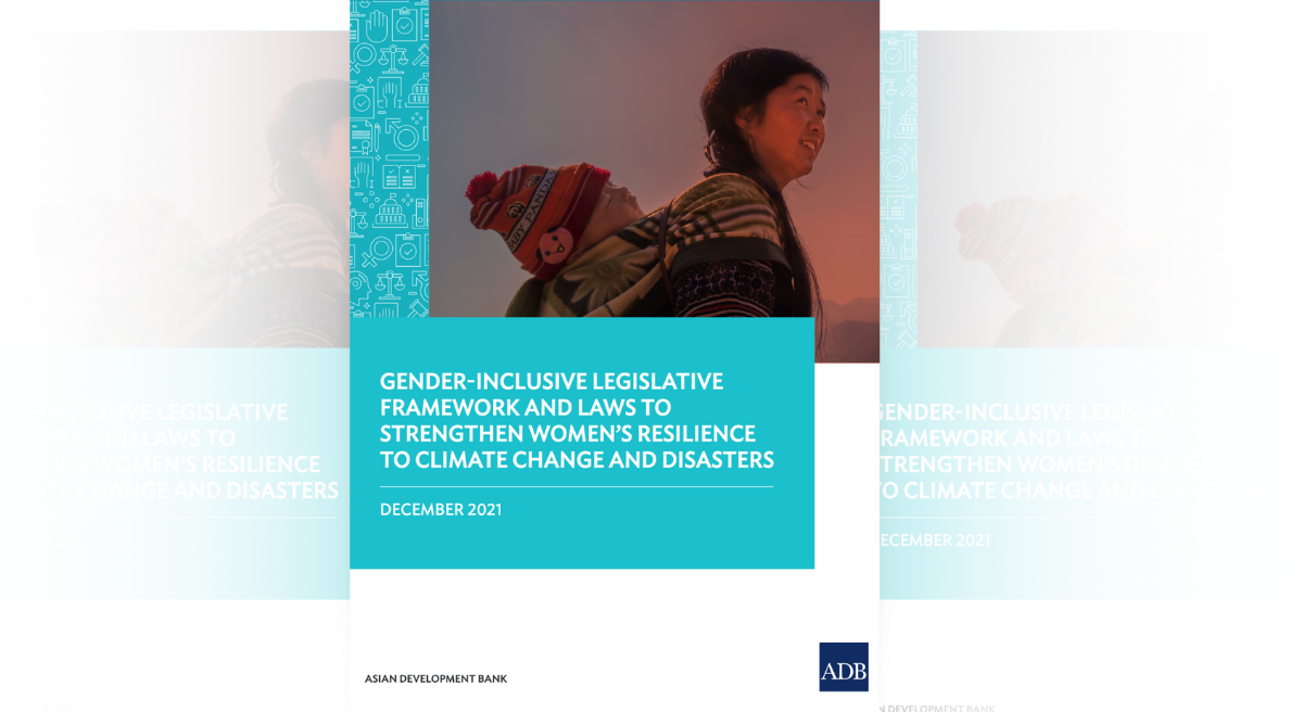 Gender-Inclusive Legislative Framework and Laws to Strengthen Women’s Resilience to Climate Change and Disasters