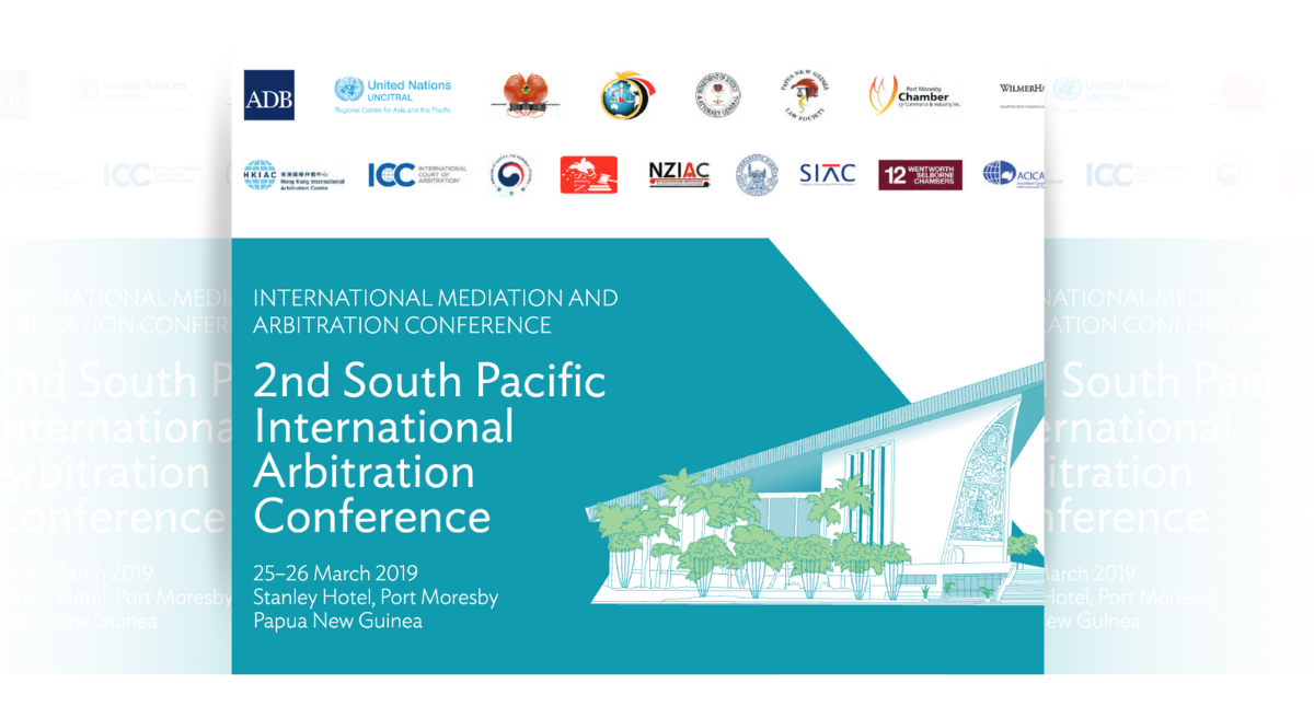 Second South Pacific International Arbitration Conference: Enhancing the Rule of Law & Increasing Business Confidence in a Globalized Economy