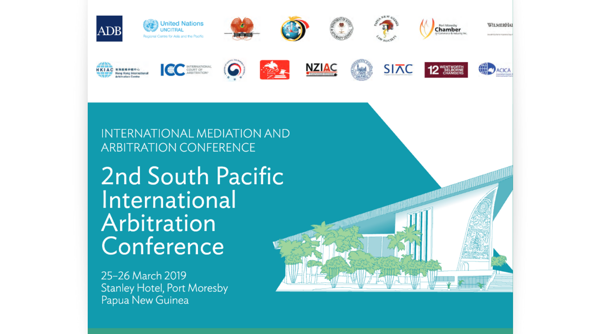 Second South Pacific International Arbitration Conference: Enhancing the Rule of Law & Increasing Business Confidence in a Globalized Economy