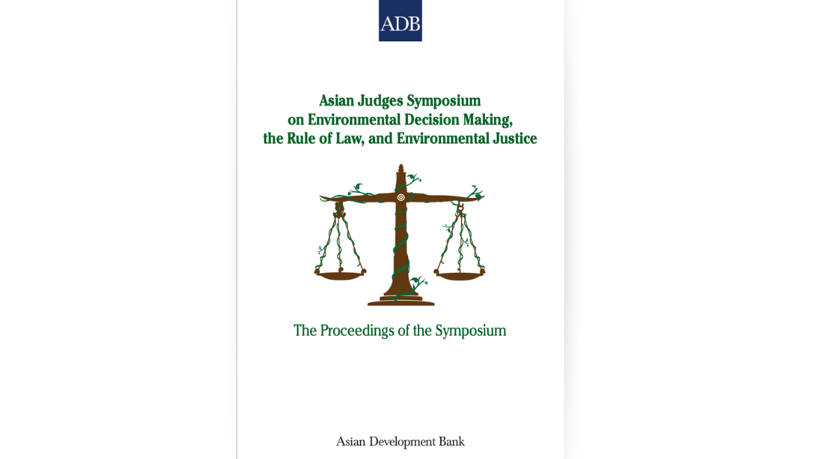 cover-cover-Asian Judges Symposium on Environmental Decision Making, the Rule of Law, and Environmental Justice: The Proceedings of the Symposium