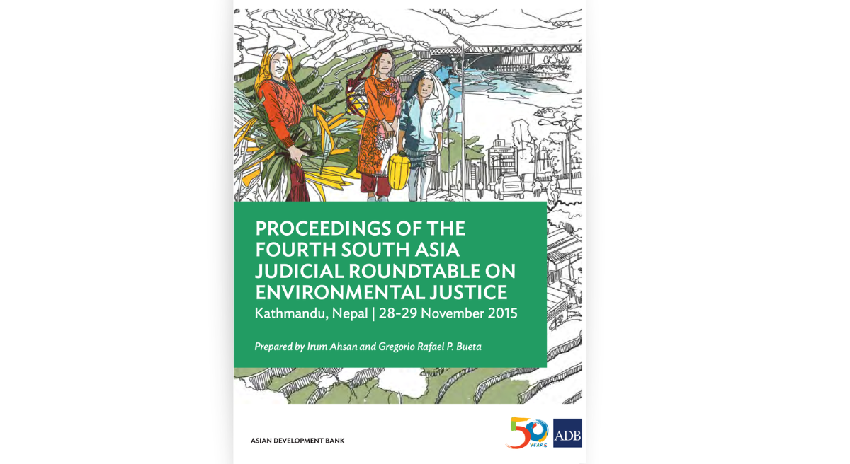 Proceedings of the Fourth South Asia Judicial Roundtable on Environmental Justice
