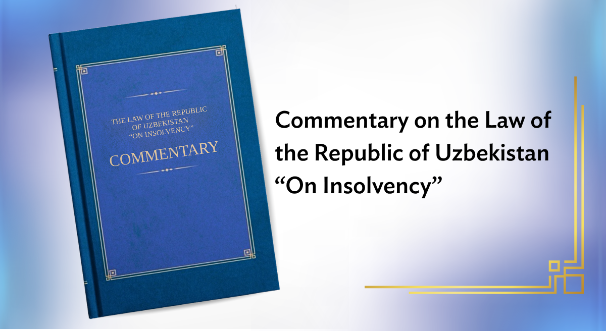 Commentary on the Law of the Republic of Uzbekistan “On Insolvency”
