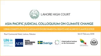 Asia and the Pacific Judicial Colloquium on Climate Change: Using Constitutions to Advance Environmental Rights and Achieve Climate Justice