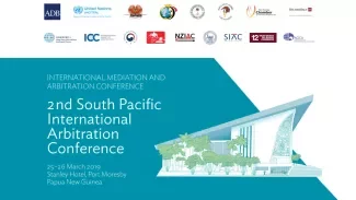 Second South Pacific International Arbitration Conference: Enhancing the Rule of Law & Increasing Business Confidence in a Globalized Economy